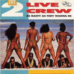 2 Live Crew used controversy to sell records.